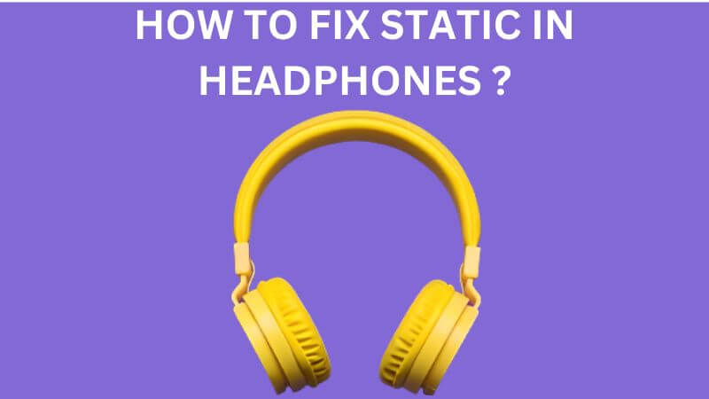 How To Fix Static In Headphones 24x7 Diy